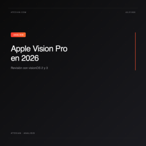 Apple Vision Pro en 2026: revisi&oacute;n honesta con visionOS 2 y 3